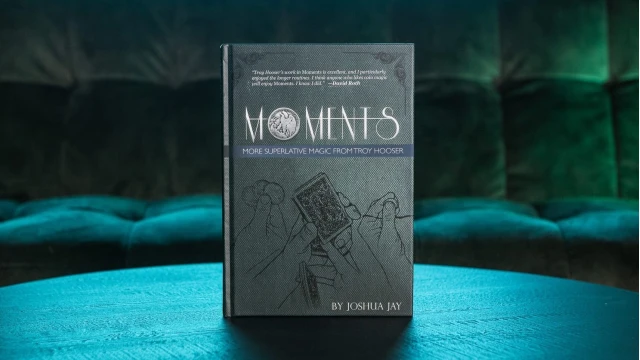 Moments by Joshua Jay and Troy Hooser