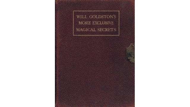 More Exclusive Magical Secrets by Will Goldston More Exclusive Magical Secrets by Will Goldston