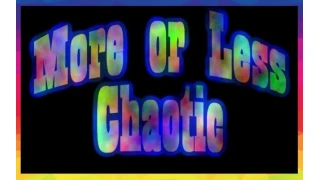 More Or Less Chaotic by Luis Medellin More Or Less Chaotic by Luis Medellin