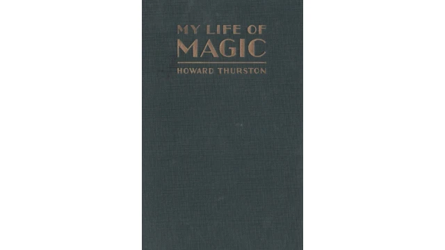 My Life Of Magic by Howard Thurston
