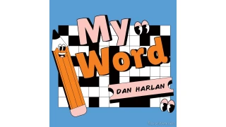 My Word (Video) by Dan Harlan My Word (Video) by Dan Harlan