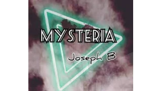 Mysteria by Joseph B Mysteria by Joseph B
