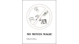 No Moves Magic by Rick Kercher No Moves Magic by Rick Kercher