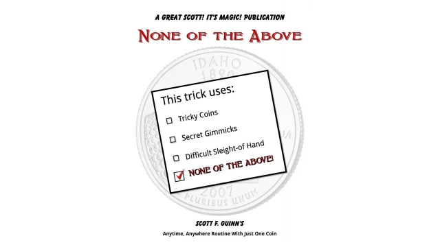 None of the Above: one coin routine by Scott F. Guinn