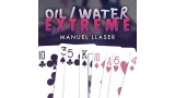 Oil And Water Extreme by Manuel Llaser Oil And Water Extreme by Manuel Llaser