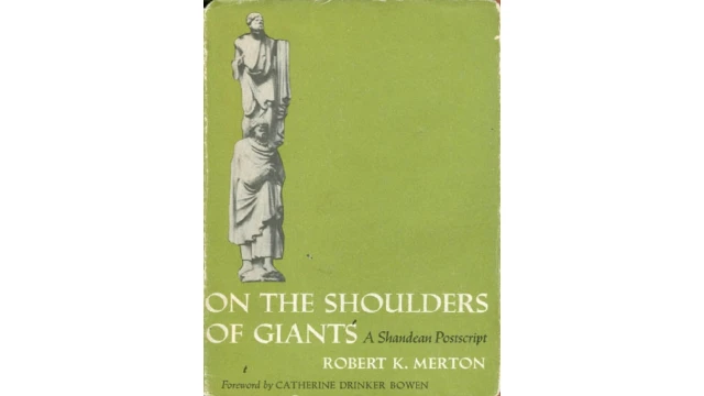 On the Shoulders of Giants: A Shandean Postscript by Robert K. Merton