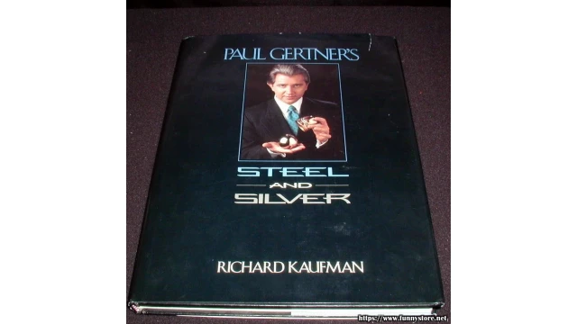 Paul Gertner's Steel And Silver by Richard Kaufman