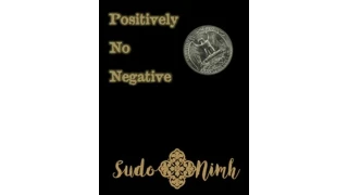 Positively No Negative by Sudo Nimh