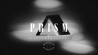 PRISM by Alexander Laguna PRISM by Alexander Laguna