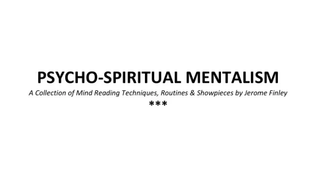 Psycho-Spiritual Mentalism by Jerome Finley Psycho-Spiritual Mentalism by Jerome Finley