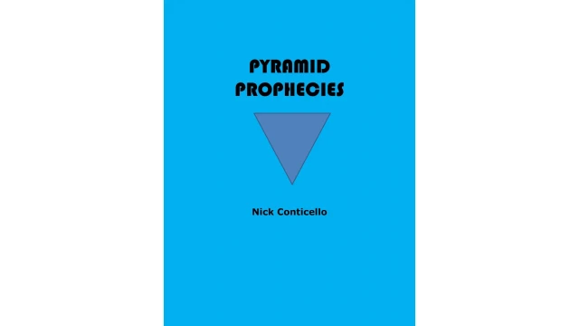 Pyramid Prophecies by Nick Conticello