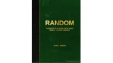 Random - Thoughts On Stacked Deck Magic From A Common Magician by Carl Irwin