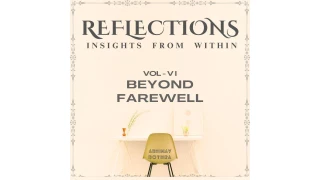 Reflections Vol VI : Beyond Farewell by Abhinav Bothra