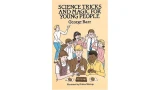 Science Tricks and Magic for Young People by George Barr