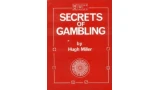 Secrets Of Gambling by Hugh Miller