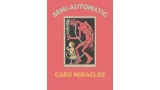 Semi-Automatic Card Miracles by Maximiliano Yedid