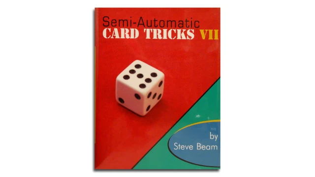 Semi-Automatic Card Tricks Vol.7 by Steve Beam