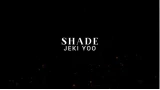 Shade by Jeki Yoo