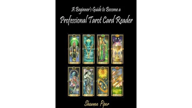 Shawnee Piper - A beginner's Guide to Become a Professional Tarot Card Reader