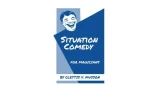 Situation Comedy For Magicians by Clettis V. Musson