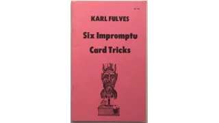 Six Impromptu Card Tricks by Karl Fulves