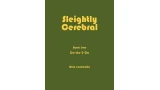 Sleightly Cerebral 1 by Nick Conticello