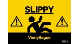 Slippy by Vinny Sagoo (Neo Magic)