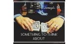Something To Think About by Joseph B Something To Think About by Joseph B