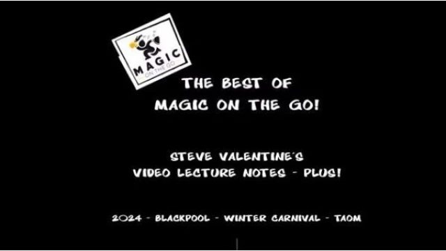 Steve Valentine’s Video Lecture Notes (Blackpool Convention 2024)