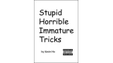 Stupid Horrible Immature Tricks by Kevin Ho