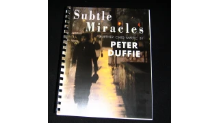 Subtle Miracles by Peter Duffie Subtle Miracles by Peter Duffie