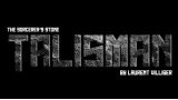 Talisman by Laurent Villiger
