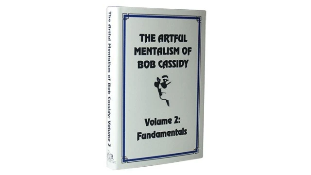 The Art Of Mentalism by Bob Cassidy Volume 2