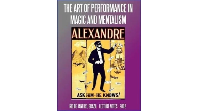 The Art of Performance in Magic and Mentalism by Mystic Alexandre
