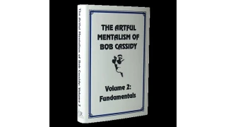 The Artful Mentalism of Bob Cassidy Volume 2 by Bob Cassidy