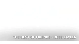 The Best Of Friends by Ross Taylor