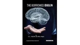 The Borrowed Brain by Cl Boarde And Mike Magus