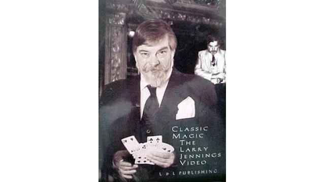 The Classic Magic Of Larry Jennings by Larry Jennings