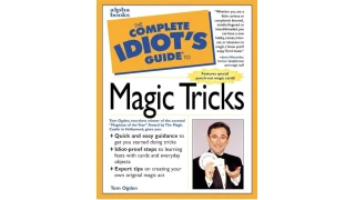 The Complete Idiot's Guide to Magic Tricks by Tom Ogden