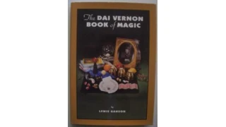 The Dai Vernon Book Of Magic by Lewis Ganson The Dai Vernon Book Of Magic by Lewis Ganson