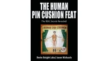 The Human Pin Cushion Feat by Devin Knight