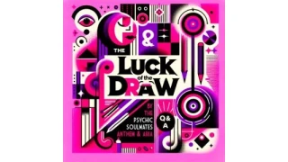 The Luck Of The Draw Q & A by Anthem And Aria Flint