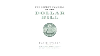 The Secret Symbols of the Dollar Bill by David Ovason
