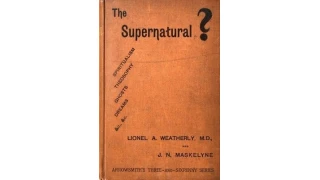 The Supernatural? by Lionel A. Weatherly & John Nevil Maskelyne