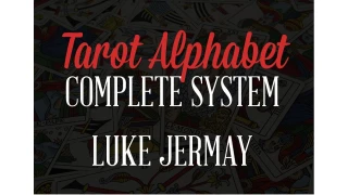 The Tarot Alphabet 2016 The Complete System by Luke Jermay