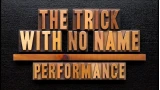 The Trick with No Name by John Carey