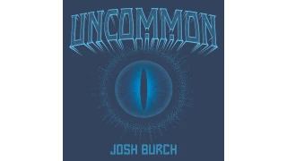 Uncommon by Josh Burch