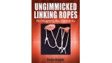 Ungimmicked Linking Ropes by Devin Knight Ungimmicked Linking Ropes by Devin Knight