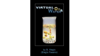 Virtual Oil and Water by Biagio Fasano (B. Magic) Virtual Oil and Water by Biagio Fasano (B. Magic)
