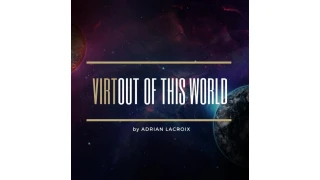 Virtual Out Of This World by Adrian Lacroix Virtual Out Of This World by Adrian Lacroix